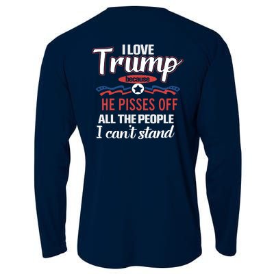 Trump Supporters I Love Trump He Pisses Off All The People I Can’t Stand Cooling Performance Long Sleeve Crew