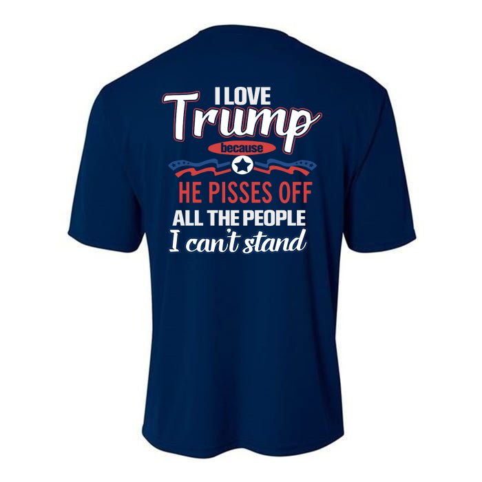 Trump Supporters I Love Trump He Pisses Off All The People I Can’t Stand Performance Sprint T-Shirt