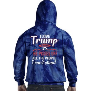 Trump Supporters I Love Trump He Pisses Off All The People I Can’t Stand Tie Dye Hoodie