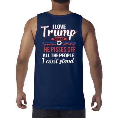 Trump Supporters I Love Trump He Pisses Off All The People I Can’t Stand Tank Top