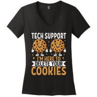 Tech Support IM Here To Delete Your Cookies Funny It Nerds Women's V-Neck T-Shirt