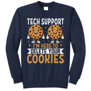 Tech Support IM Here To Delete Your Cookies Funny It Nerds Tall Sweatshirt