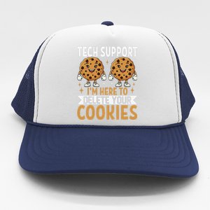 Tech Support IM Here To Delete Your Cookies Funny It Nerds Trucker Hat