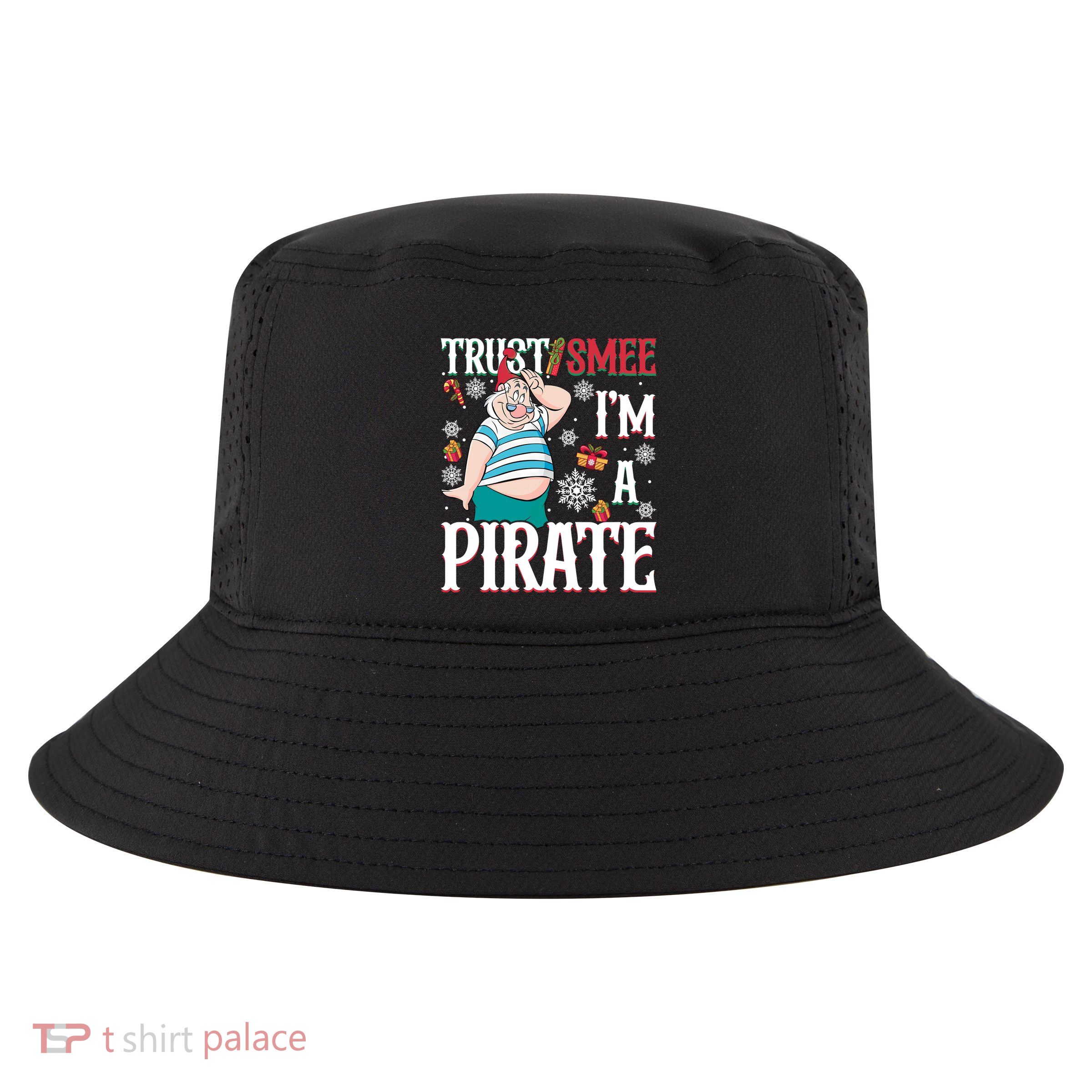 Trust Smee IM A Pirate Mr Smee Christmas Mr Smee Santa Cool Comfort Performance Bucket Hat