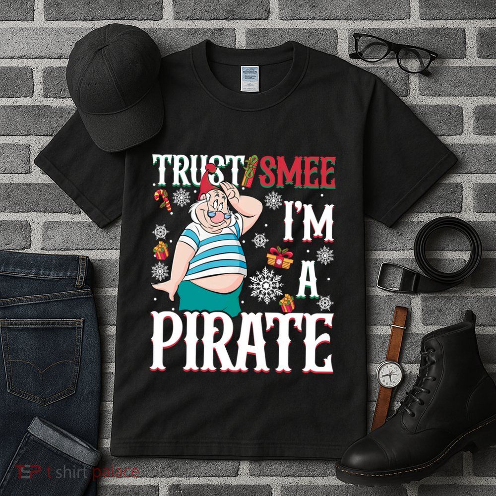 Trust Smee IM A Pirate Mr Smee Christmas Mr Smee Santa Tall T-Shirt