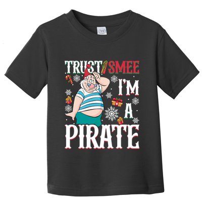 Trust Smee IM A Pirate Mr Smee Christmas Mr Smee Santa Toddler T-Shirt