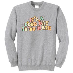 To School Its A Good Day To Do Math Teachers Women Tall Sweatshirt