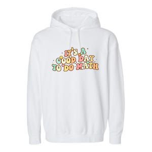 To School Its A Good Day To Do Math Teachers Women Garment-Dyed Fleece Hoodie