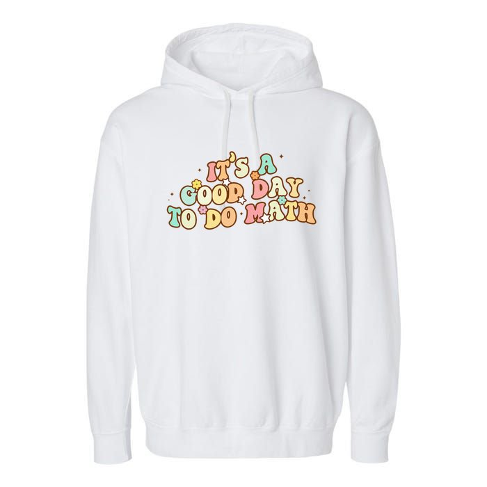 To School Its A Good Day To Do Math Teachers Women Garment-Dyed Fleece Hoodie