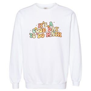 To School Its A Good Day To Do Math Teachers Women Garment-Dyed Sweatshirt