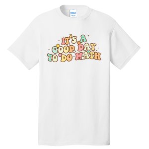 To School Its A Good Day To Do Math Teachers Women Tall T-Shirt