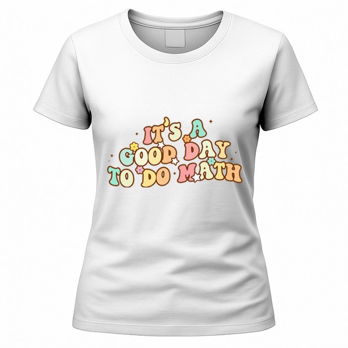 To School Its A Good Day To Do Math Teachers Women Women's T-Shirt