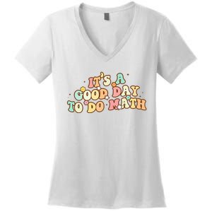 To School Its A Good Day To Do Math Teachers Women Women's V-Neck T-Shirt