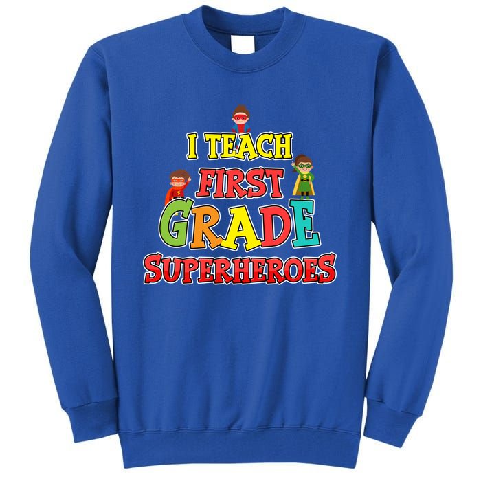 Teacher Superhero I Teach First Grade Superheroes Gift Tall Sweatshirt