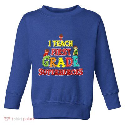 Teacher Superhero I Teach First Grade Superheroes Gift Toddler Sweatshirt