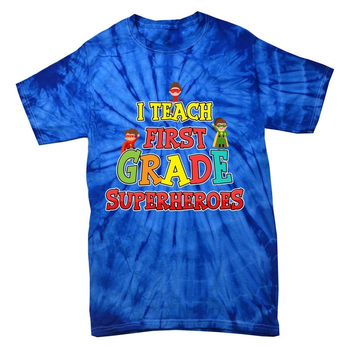 Teacher Superhero I Teach First Grade Superheroes Gift Tie-Dye T-Shirt