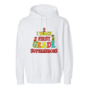 Teacher Superhero I Teach First Grade Superheroes Gift Garment-Dyed Fleece Hoodie