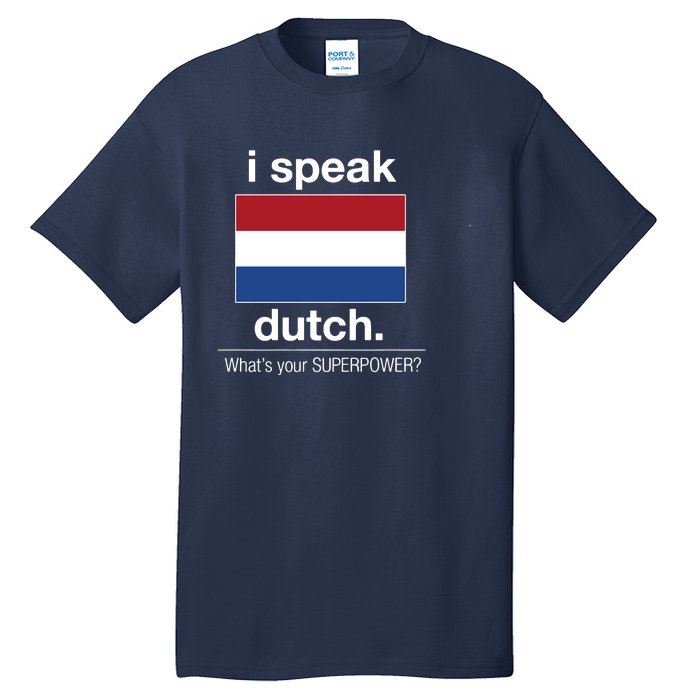 T Shirt I Speak Dutch Bilingual People Funny Gift Teacher Professor Tall T-Shirt