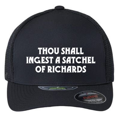 Thou Shall Ingest A Satchel Of Richards Eat A Bag Of Dicks Gift Flexfit Unipanel Trucker Cap
