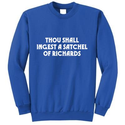 Thou Shall Ingest A Satchel Of Richards Eat A Bag Of Dicks Gift Sweatshirt