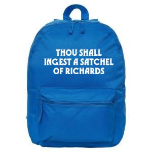 Thou Shall Ingest A Satchel Of Richards Eat A Bag Of Dicks Gift 16 in Basic Backpack