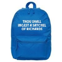 Thou Shall Ingest A Satchel Of Richards Eat A Bag Of Dicks Gift 16 in Basic Backpack