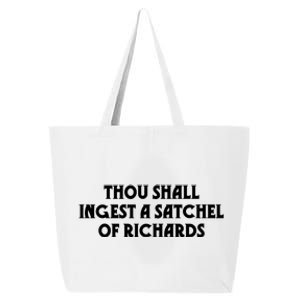 Thou Shall Ingest A Satchel Of Richards Eat A Bag Of Dicks Gift 25L Jumbo Tote