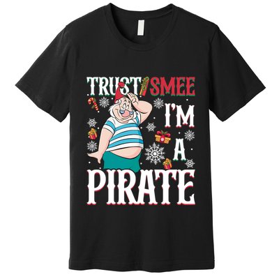 Trust Smee IM A Pirate Mr Smee Santa Christmas Xmas Premium T-Shirt