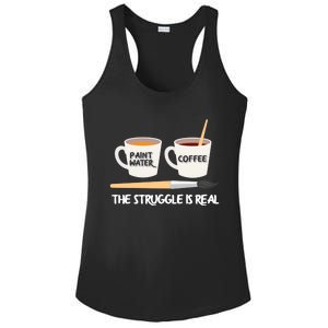 The Struggle Is Real Brush Coffee Funny Art Artist Painter Cool Gift Ladies PosiCharge Competitor Racerback Tank