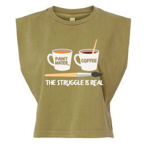 The Struggle Is Real Brush Coffee Funny Art Artist Painter Cool Gift Garment-Dyed Women's Muscle Tee