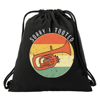 Tuba Sorry I Tooted Marching Band Tuba Drawstring Bag