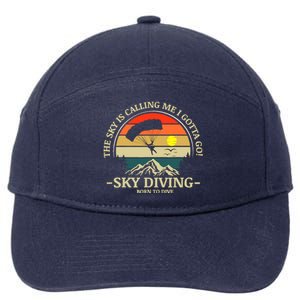 The Sky Is Calling Me I Gotta Go Skydiving Born To Dive 7-Panel Snapback Hat