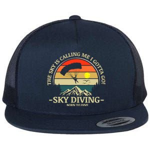 The Sky Is Calling Me I Gotta Go Skydiving Born To Dive Flat Bill Trucker Hat