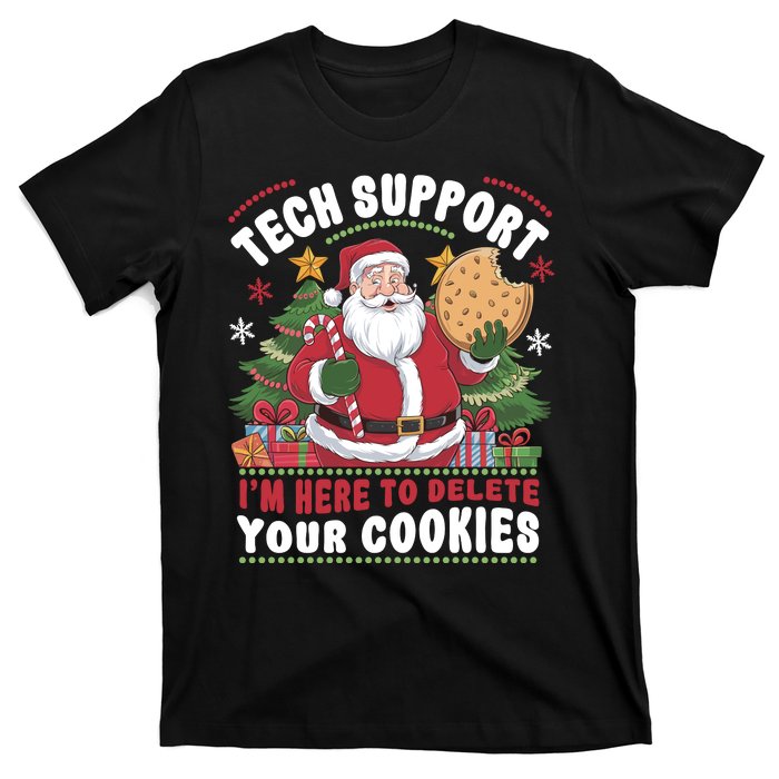 Tech Support IM Here To Delete Your Cookies T-Shirt