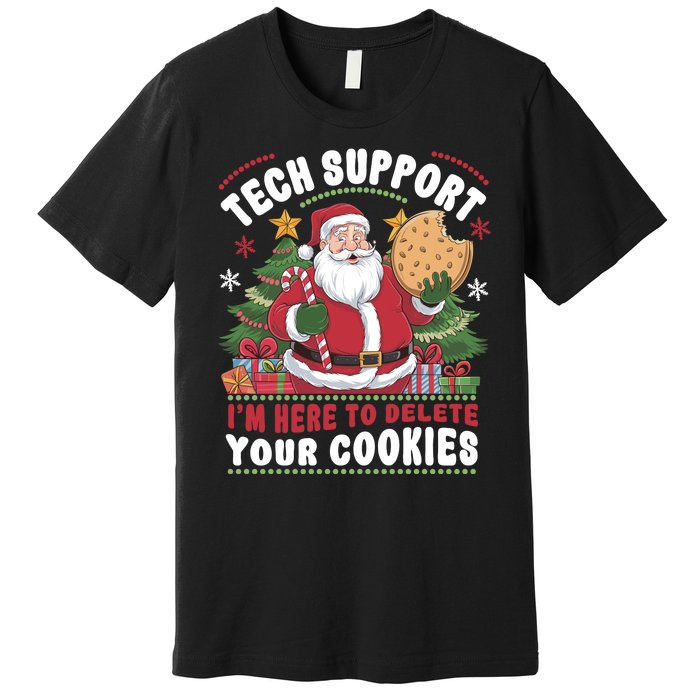 Tech Support IM Here To Delete Your Cookies Premium T-Shirt