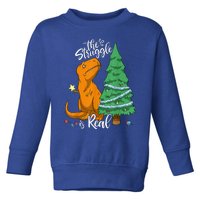 The Struggle Is Real Dinosaur Trex Christmas Tree Xmas Funny  Toddler Sweatshirt