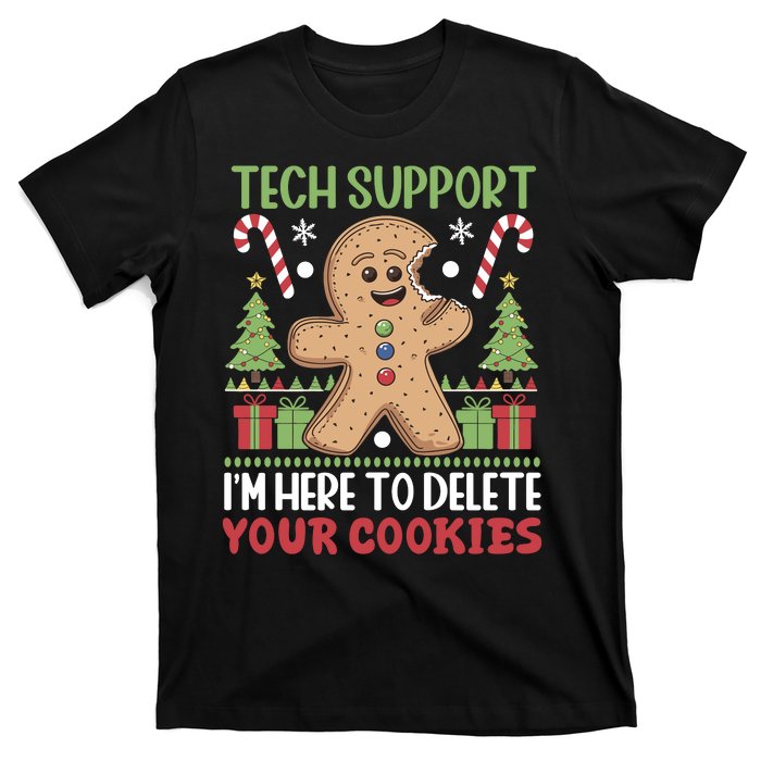 Tech Support I'M Here To Delete Your Cookies T-Shirt