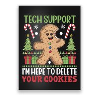 Tech Support I'M Here To Delete Your Cookies Poster