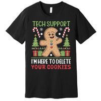 Tech Support I'M Here To Delete Your Cookies Premium T-Shirt