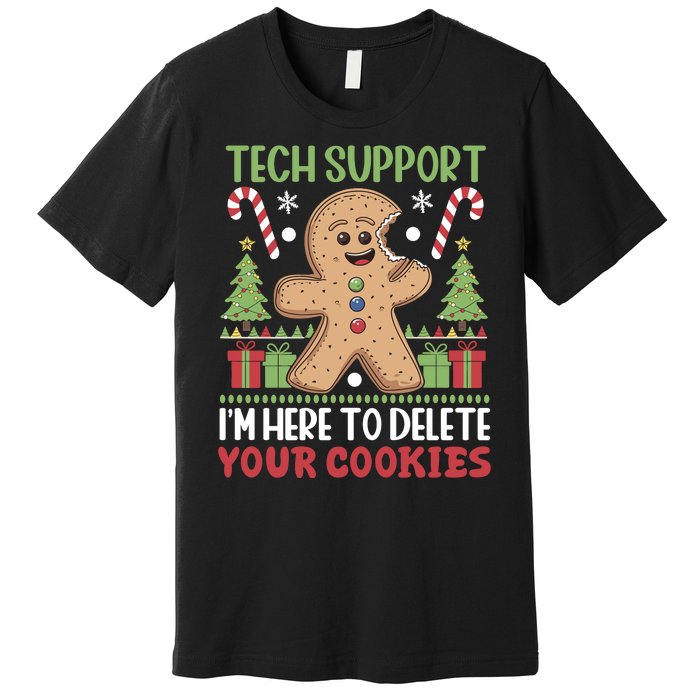 Tech Support I'M Here To Delete Your Cookies Premium T-Shirt