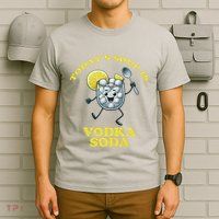 TodayS Soup Is Vodka Soda T-Shirt