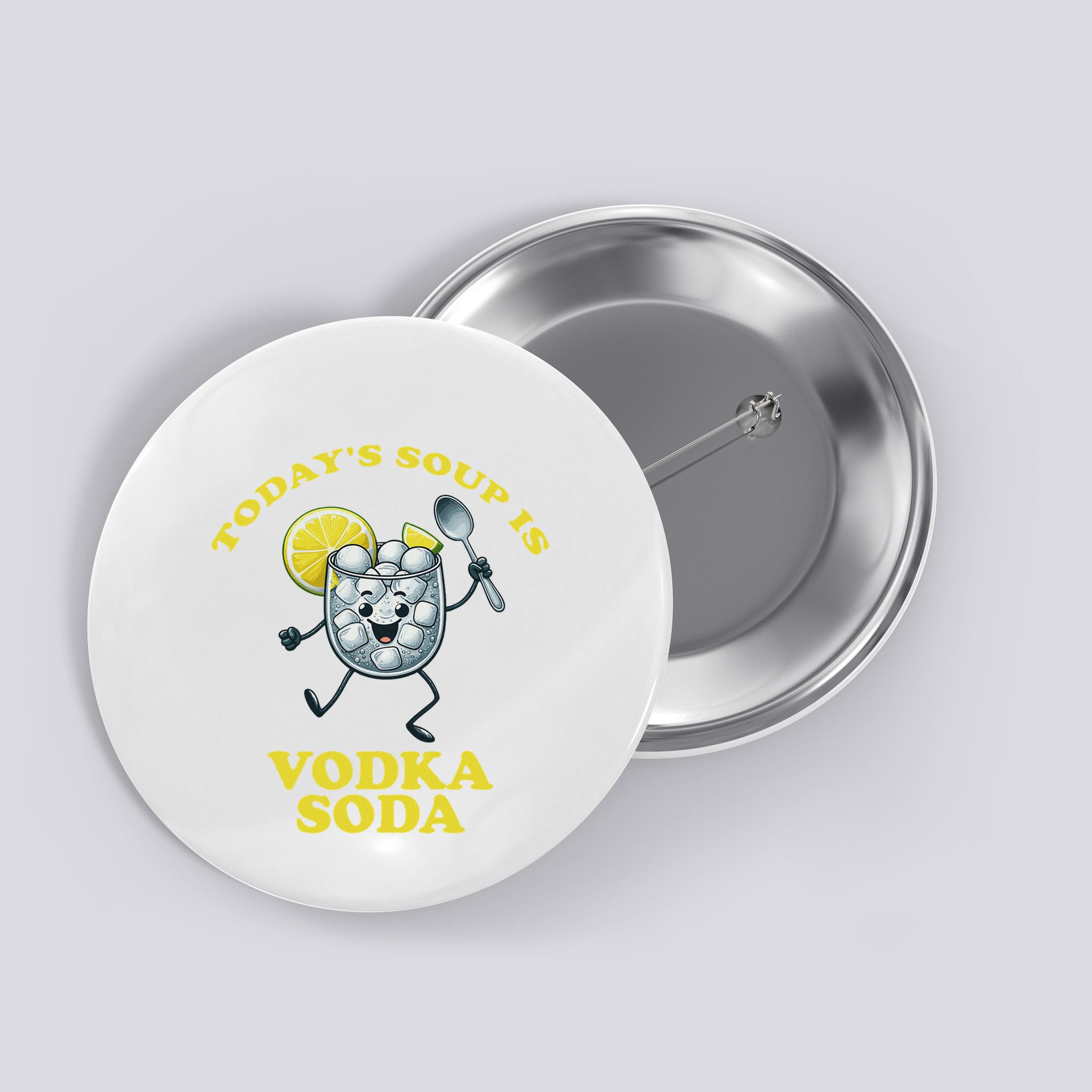 TodayS Soup Is Vodka Soda Button