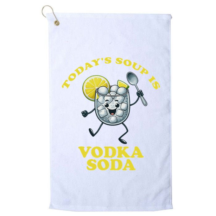 TodayS Soup Is Vodka Soda Golf Towel