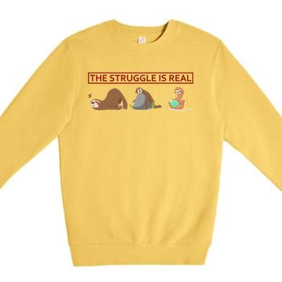 The Struggle Is Real Premium Crewneck Sweatshirt