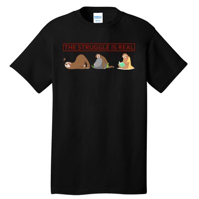 The Struggle Is Real Tall T-Shirt