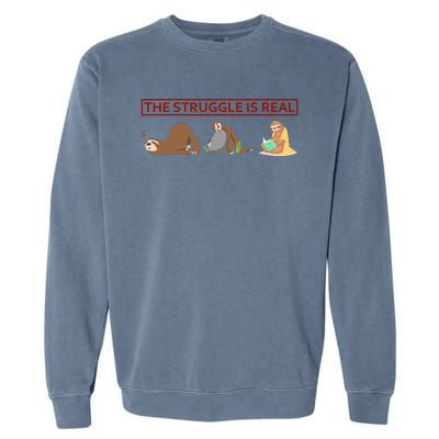 The Struggle Is Real Garment-Dyed Sweatshirt