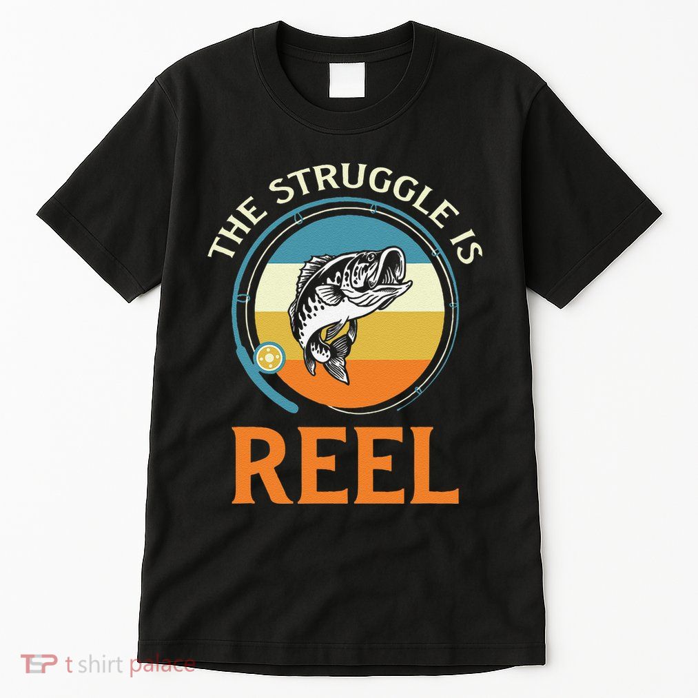 The Struggle Is Reel Bass Fishing Tall T-Shirt