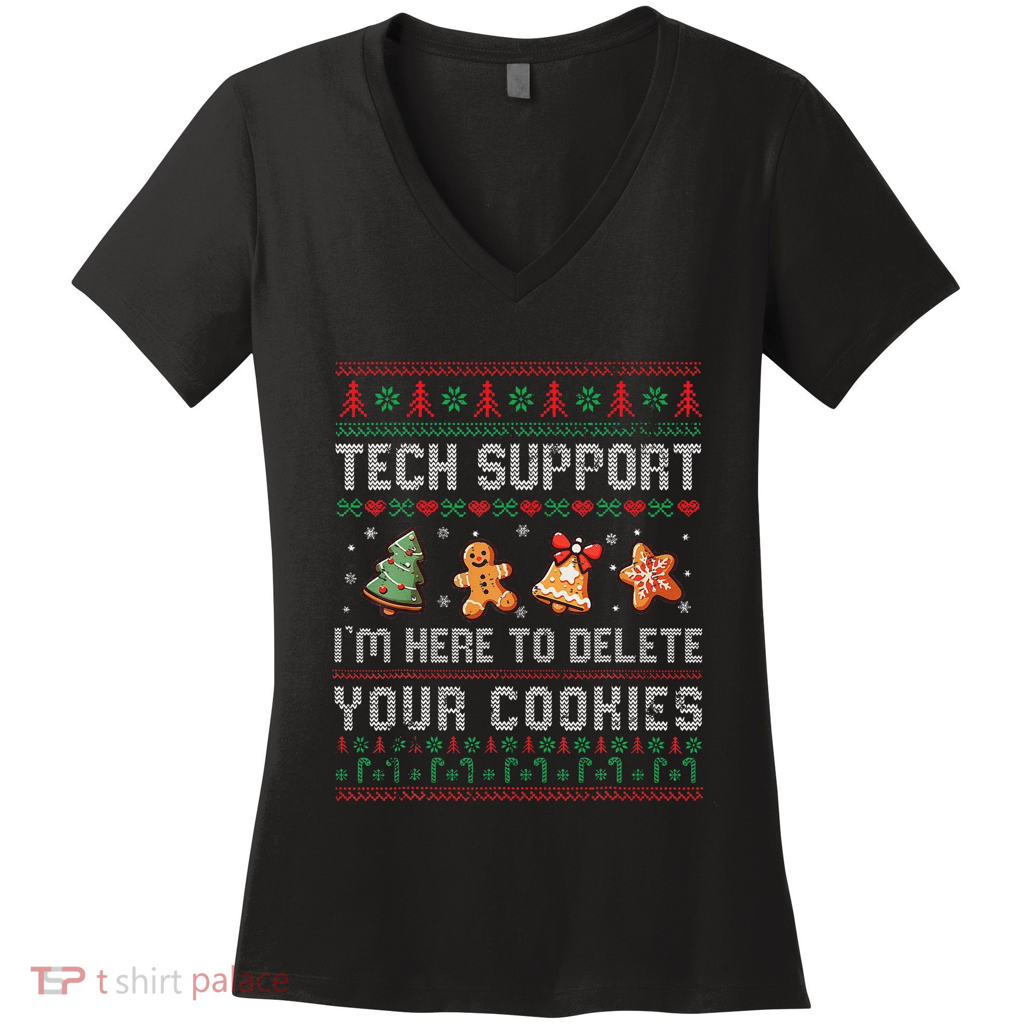 Tech Support IM Here To Delete Your Cookies Christmas Xmas Gift Women's V-Neck T-Shirt