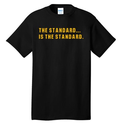 The Standard Is The Standard Pittsburgh Theme Football Tall T-Shirt