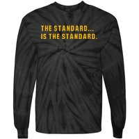 The Standard Is The Standard Pittsburgh Theme Football Tie-Dye Long Sleeve Shirt